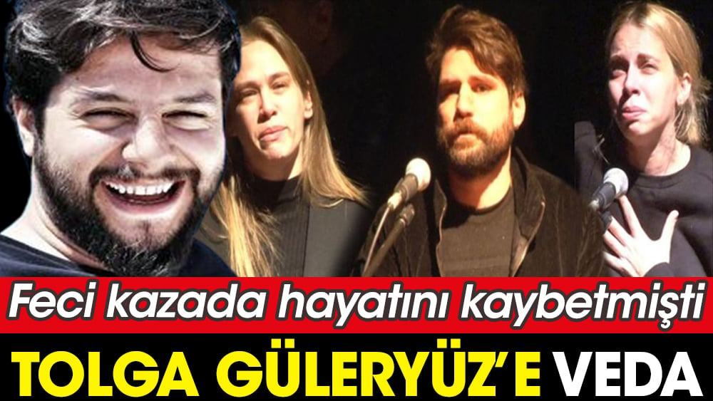 Tolga Güleryüz’e veda. ‘Beni bırakamazsın’ dedim