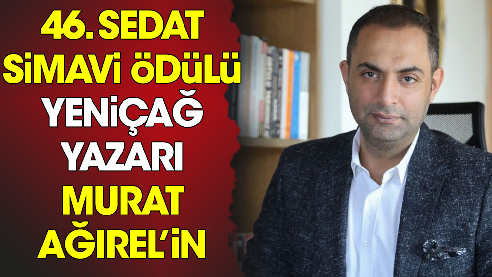 46. Sedat Simavi ödülü Yeniçağ yazarı Murat Ağırel'in