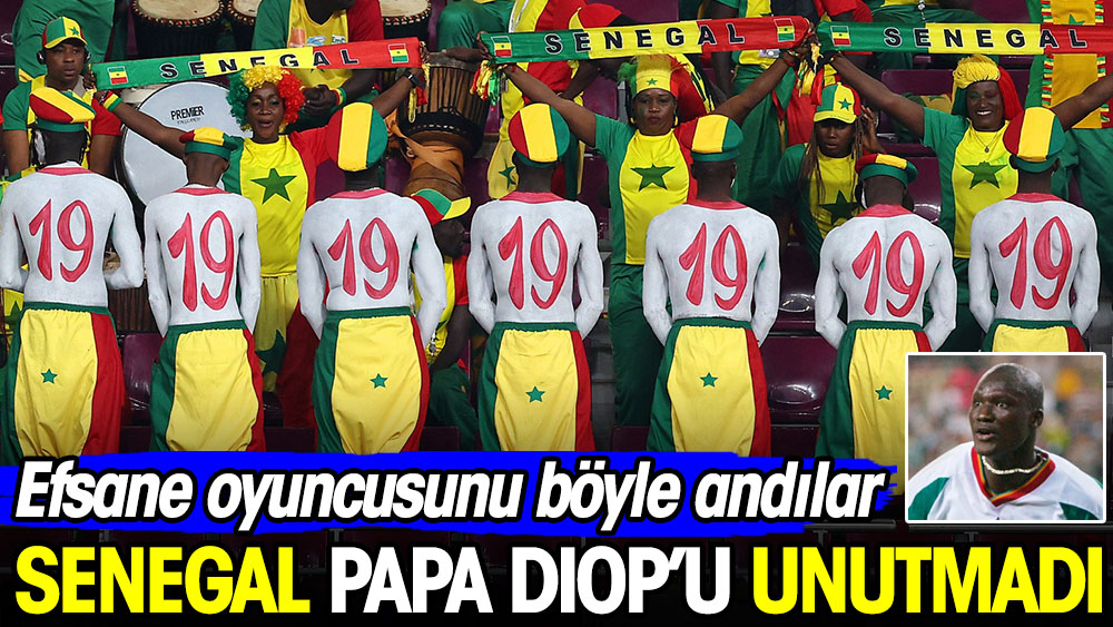 Senegal Papa Diop'u unutmadı. Efsanelerini böyle andılar