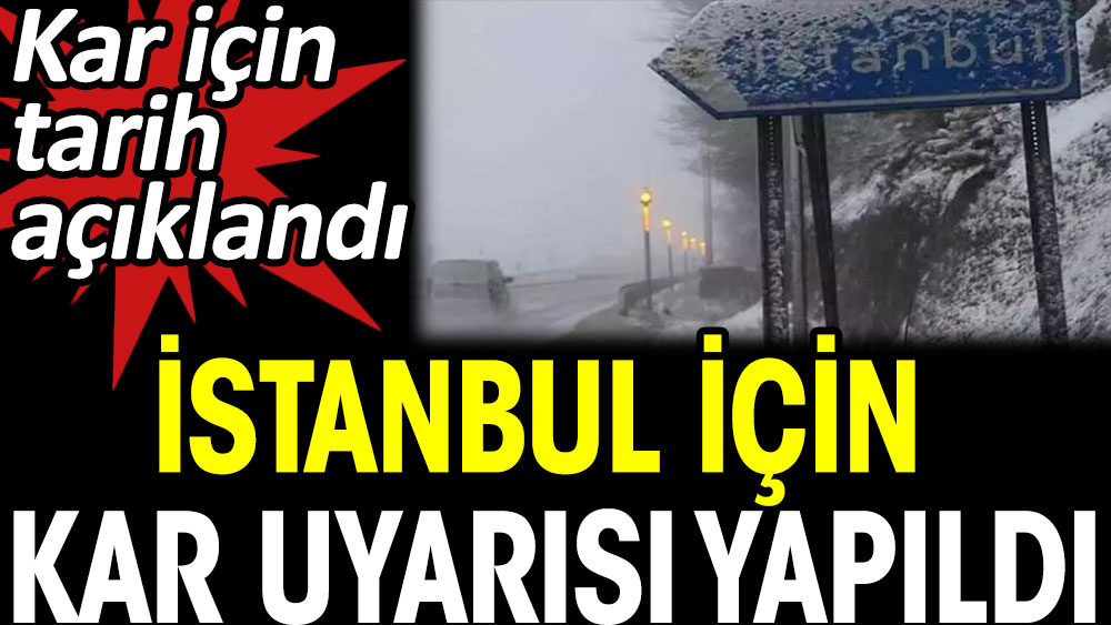 İstanbul için kar uyarısı yapıldı