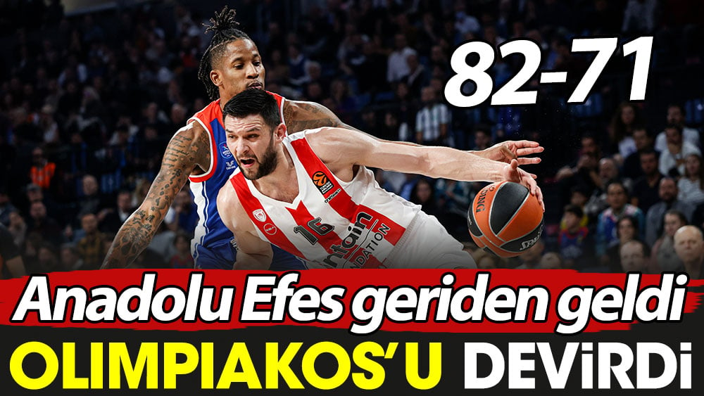 Anadolu Efes Olimpiakos'u devirdi