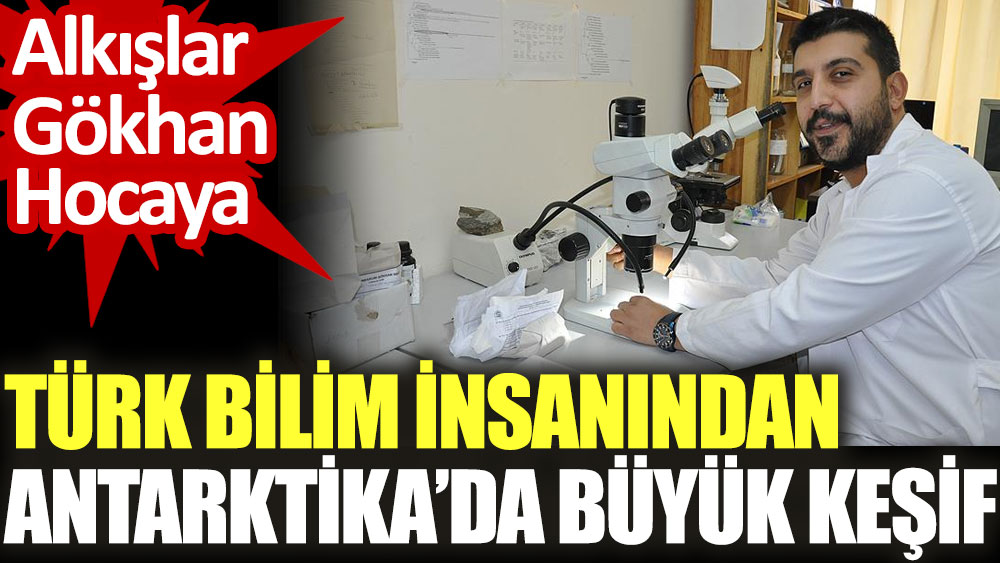 Türk bilim insanından Antarktika'da büyük keşif. Alkışlar Gökhan Hocaya