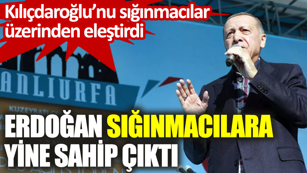 Erdoğan sığınmacılara yine sahip çıktı: Kılıçdaroğlu'nu sığınmacılar üzerinden eleştirdi