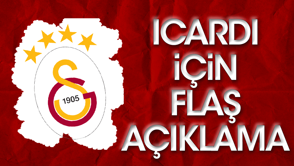 Galatasaray'dan flaş Icardi açıklaması