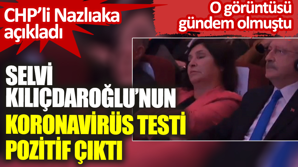 Vizyon belgesi toplantısındaki o görüntüsü gündem olmuştu: Selvi Kılıçdaroğlu’nun koronavirüs testi pozitif çıktı