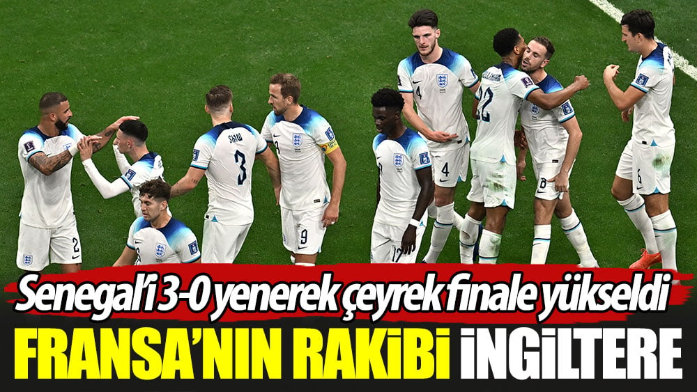 Fransa'nın çeyrek finaldeki rakibi İngiltere oldu