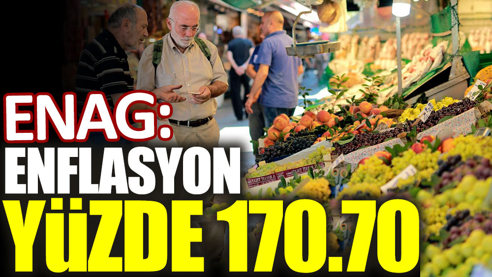 ENAG: Enflasyon yüzde 170.70