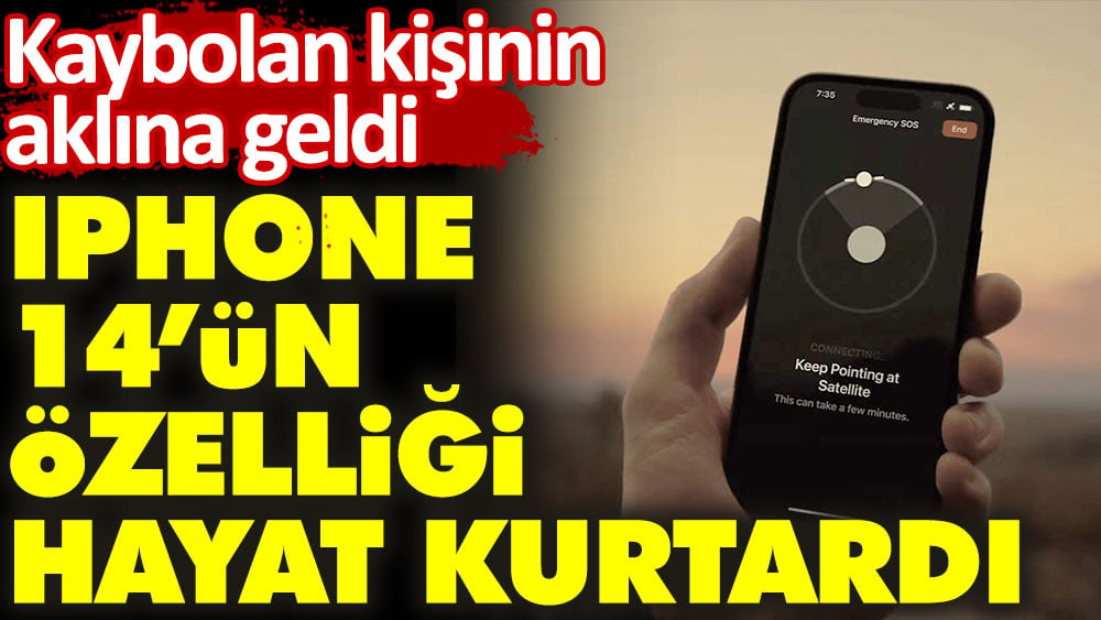 iPhone 14'ün özelliği hayat kurtardı. Kaybolan kişinin aklına geldi