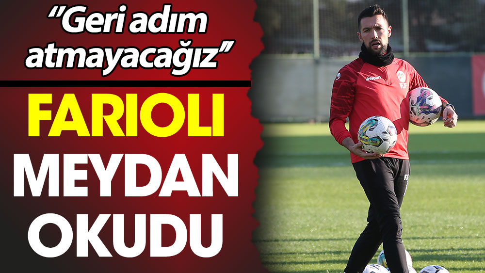 Farioli meydan okudu: Geri adım atmayacağız