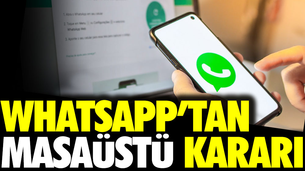 WhatsApp'tan masaüstü kararı