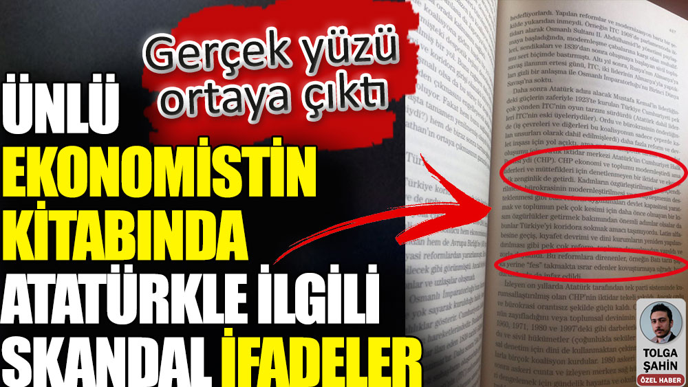 Yeni danışman Daron Acemoğlu kitabında Atatürk’le ilgili skandal ifadeler yazmış. Gerçek yüzü ortaya çıktı