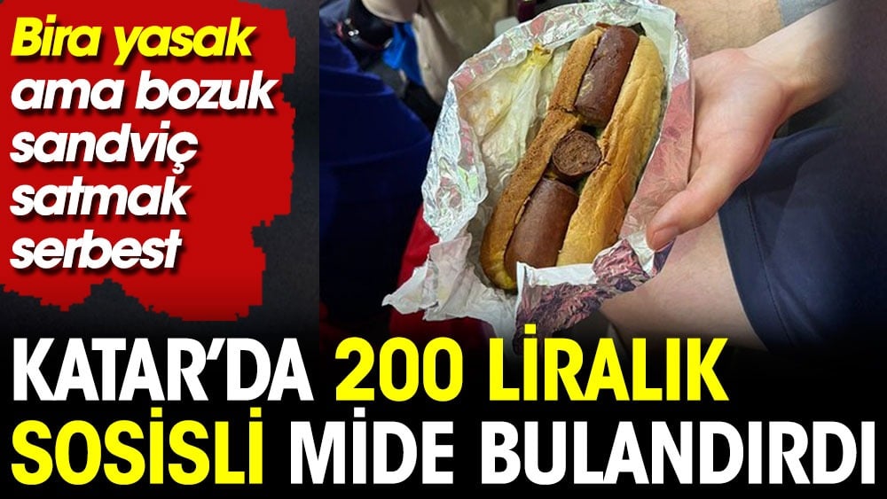 Dünya Kupası maçında mide bulandıran sosisliyi 200 Lira'ya sattılar
