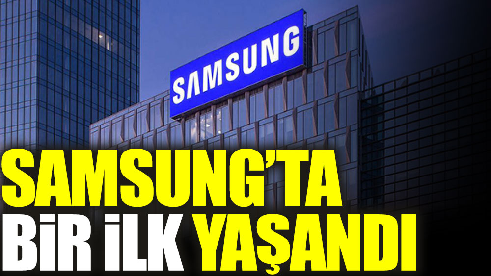 Samsung'ta bir ilk yaşandı