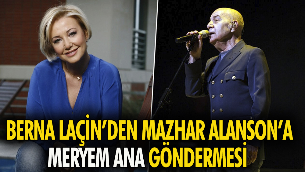 Berna Laçin'in Mazhar Alanson paylaşımı yıllar sonra tartışma yarattı: Bana yeniden şarkılar söyleyen kadın kim? Meryem Ana mı?
