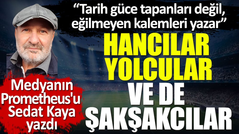 Hancılar, yolcular ve de şakşakçılar