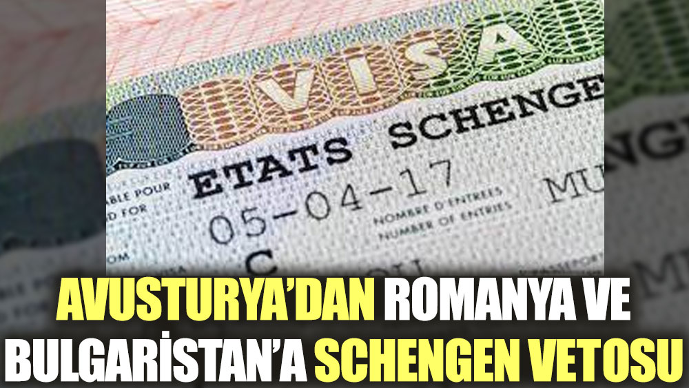 Avusturya'dan Romanya ve Bulgaristan'a Schengen vetosu