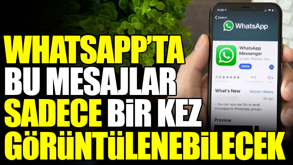 WhatsApp'ta bu mesajlar sadece bir kez görüntülenebilecek