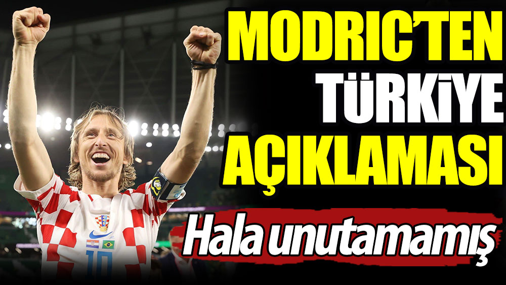 Modric'ten Türkiye açıklaması: Hala unutamamış