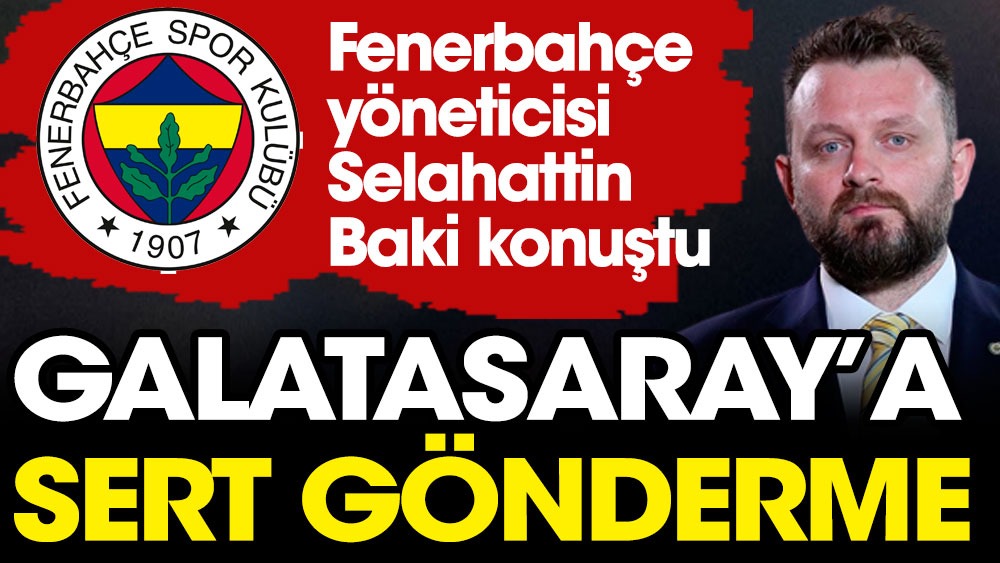 Fenerbahçe'den Galatasaray'a: Bunlar hiç normal olmayan söylemler