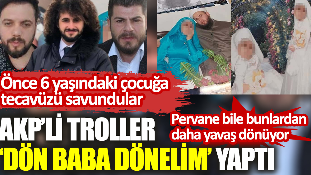 6 yaşında çocuğa tecavüz skandalını eleştirenleri hedef alan AKP’li troller tek tek özür diledi