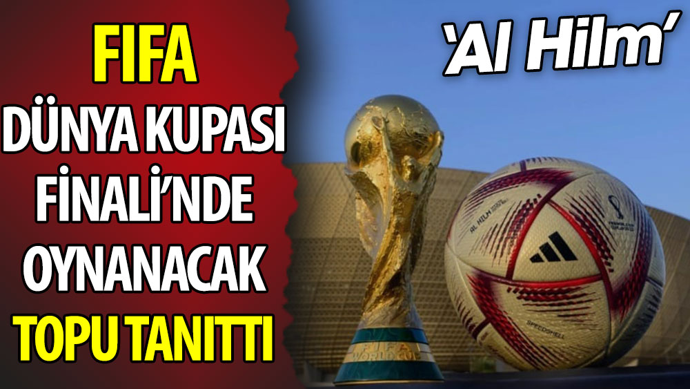 FIFA, Dünya Kupası final maç topu 'Al Hilm'i tanıttı