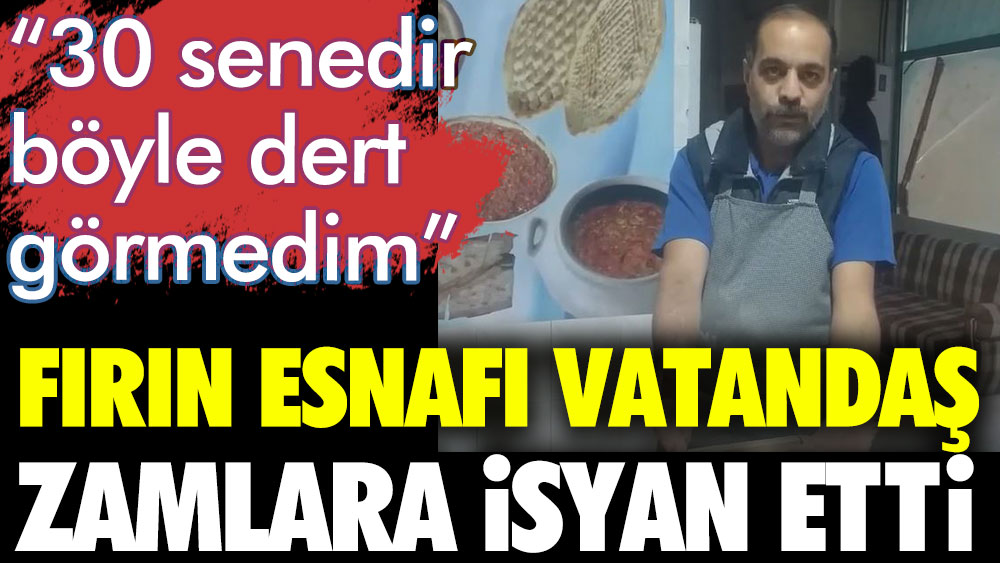 Fırın esnafı vatandaş zamlara isyan etti