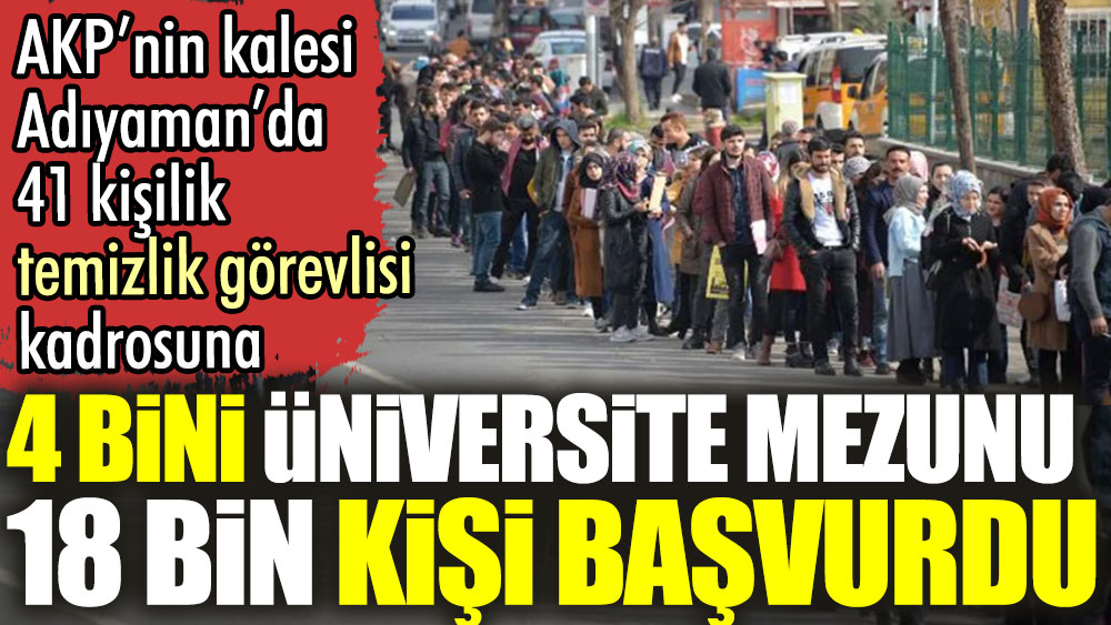 AKP’nin kalesinde 41 kişilik temizlik görevlisi için 4 bini üniversite mezunu 18 bin başvurdu