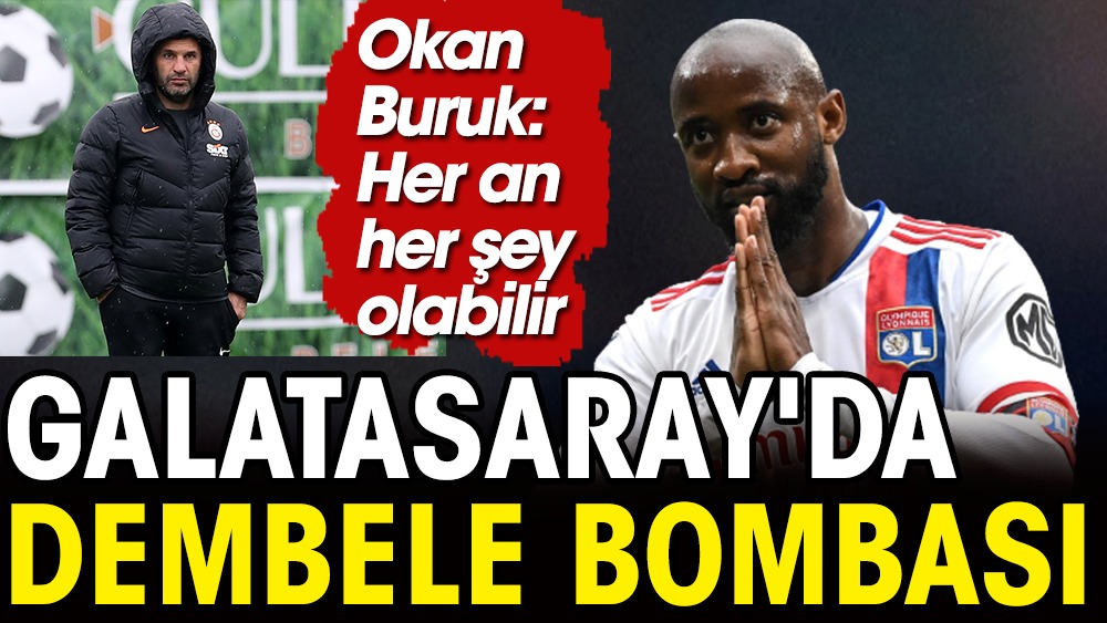 Galatasaray'da Dembele bombası. Okan Buruk: Her an her şey olabilir