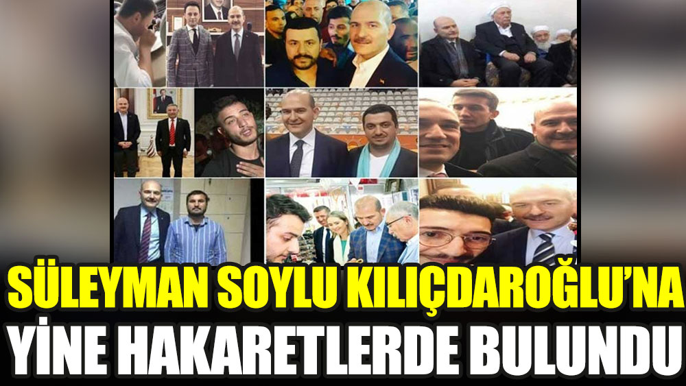 Süleyman Soylu Kılıçdaroğlu'na yine hakaretlerde bulundu