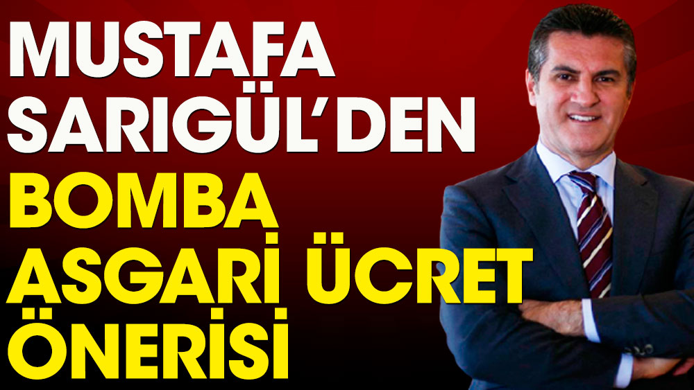 Mustafa Sarıgül'den bomba asgari ücret önerisi