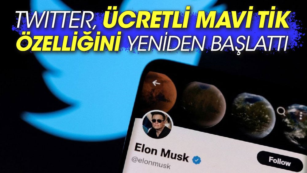 Twitter, ücretli mavi tik özelliğini yeniden başlattı