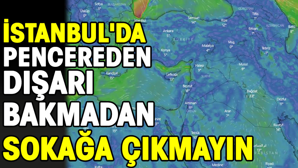 İstanbul'da pencereden dışa bakmadan sokağa çıkmayın