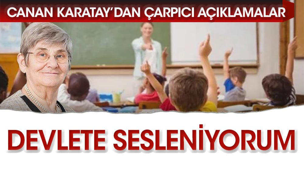 Canan Karatay neden devlete seslendi?