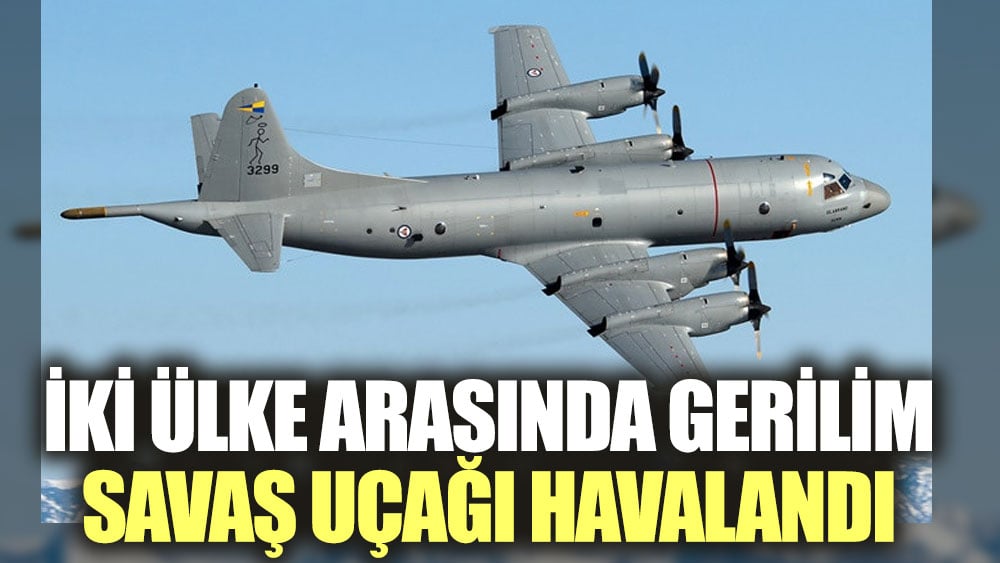 İki ülke arasında gerginlik! Savaş uçağı havalandı