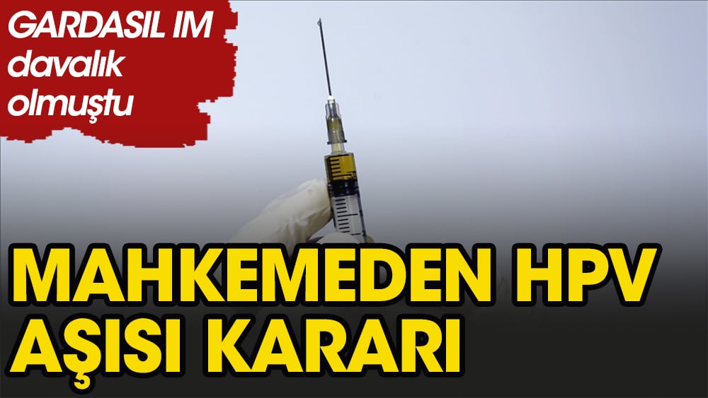 Mahkemeden HPV aşısı kararı