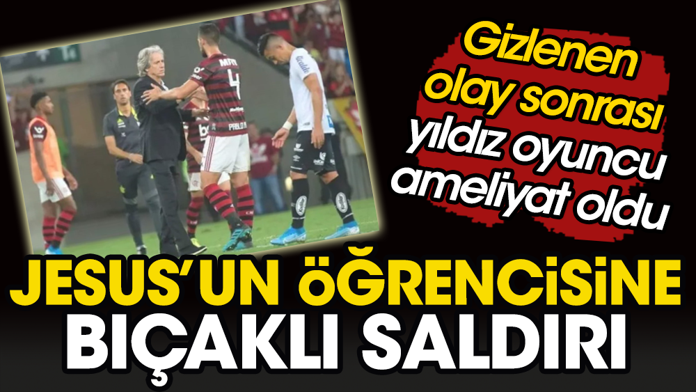 Jorge Jesus'un öğrencisine bıçaklı saldırı