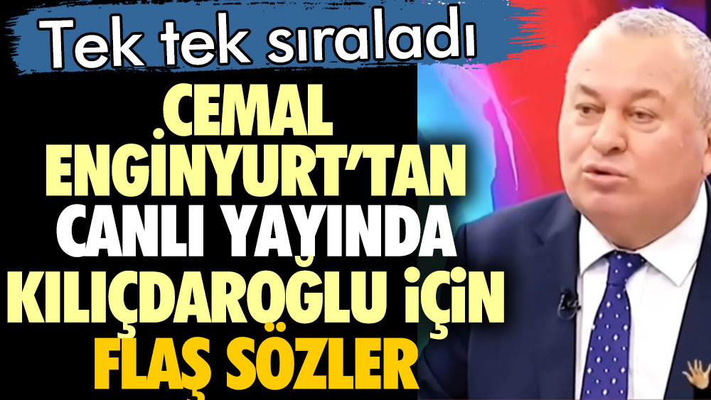 Cemal Enginyurt'tan canlı yayında Kılıçdaroğlu için flaş sözler. Tek tek sıraladı