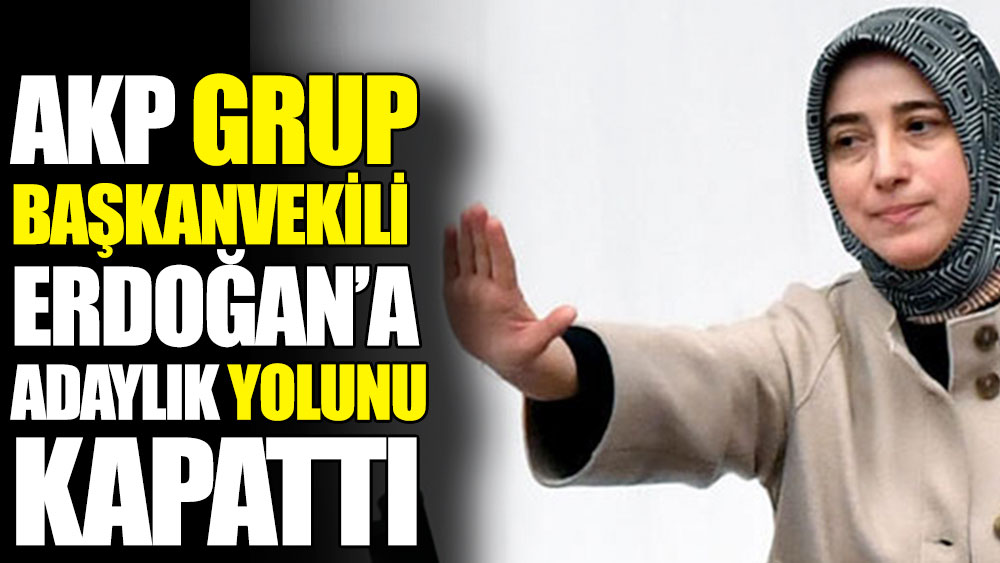 AKP Grup Başkanvekili Özlem Zengin Erdoğan’a adaylık yolunu kapattı