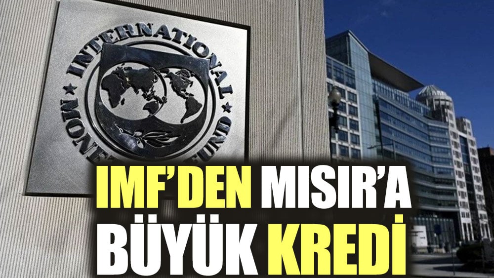 IMF’den Mısır’a büyük kredi