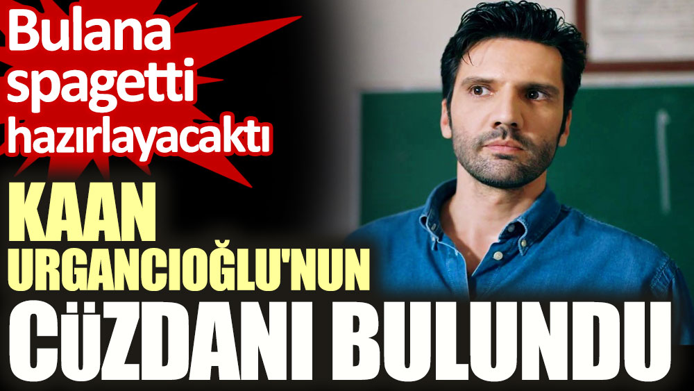 Kaan Urgancıoğlu'nun cüzdanı bulundu
