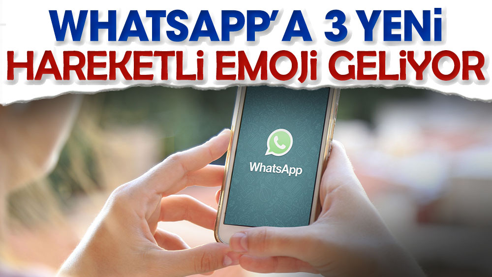 WhatsAp'a 3 yeni hareketli emoji geliyor