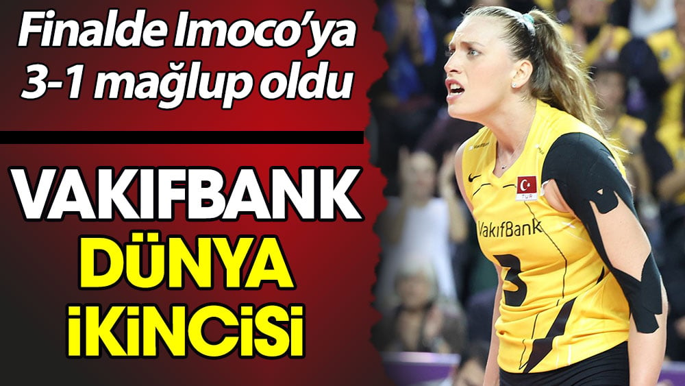 Vakıfbank Dünya ikincisi