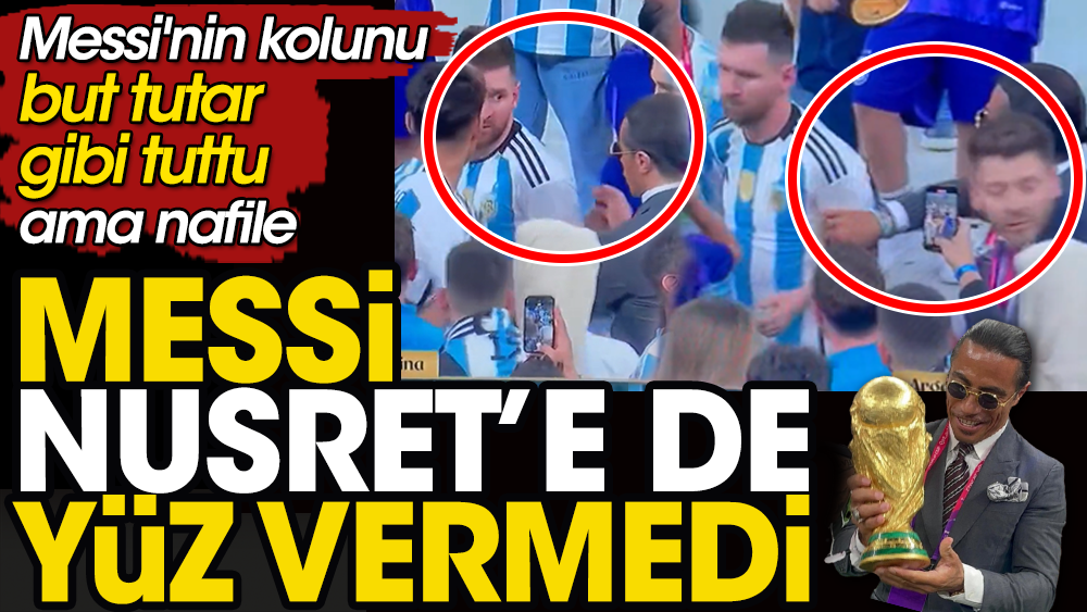 Messi Nusret'e de yüz vermedi. Nusret Messi'nin kolunu but tutar gibi tuttu ama nafile
