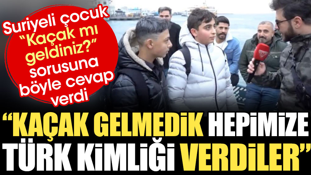 7 yıldır Türkiye’de olan Suriyeli çocuk: Kaçak gelmedik hepimize Türk kimliği verdiler