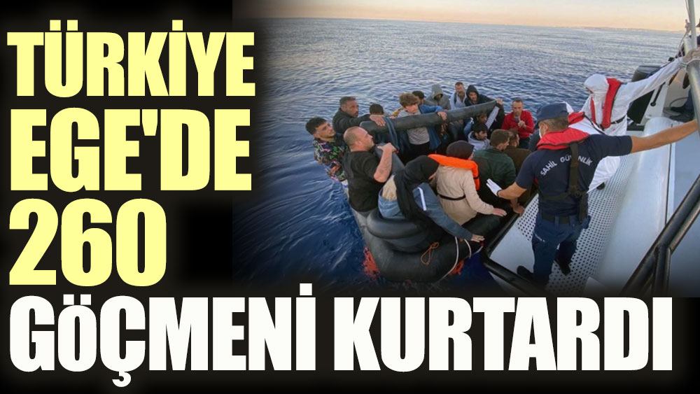 Türkiye, Ege'de 260 göçmeni kurtardı