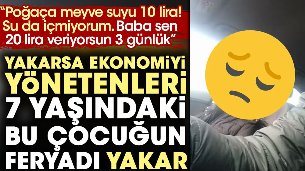 7 yaşındaki çocuğun kantin hesabı yürekleri sızlattı. Yakarsa ekonomiyi yönetenleri bu çocuğun kantin hesabı yakar