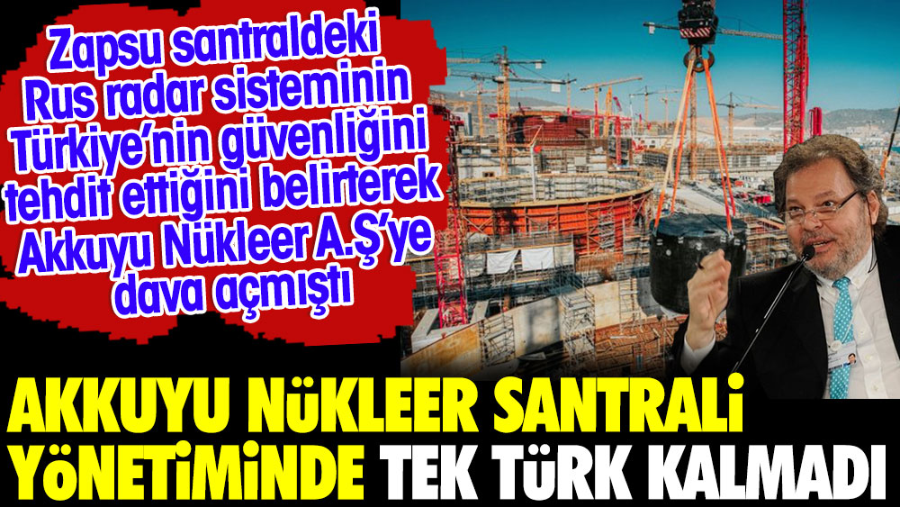 Akkuyu Nükleer Santrali’nin yönetiminde tek Türk kalmadı. Cüneyt Zapsu görevinden ayrıldı.