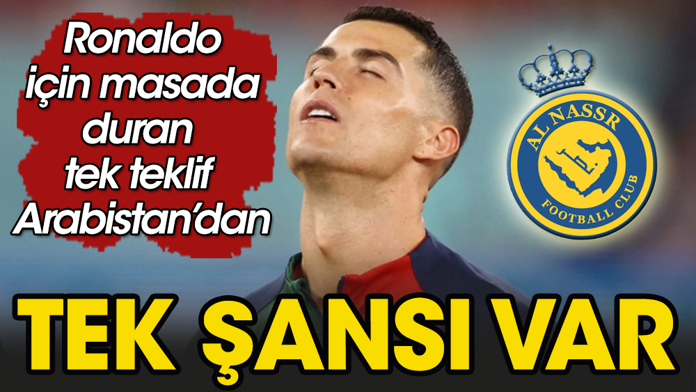 Ronaldo'nun tek seçeneği var