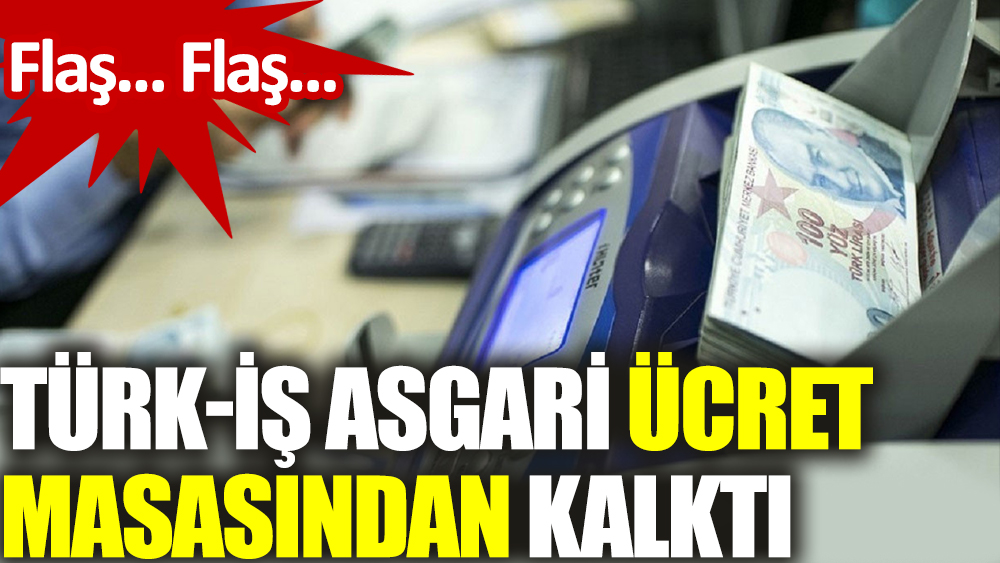 Asgari ücretin açıklanması öncesi kritik gelişme! Türk-İş masadan kalktı