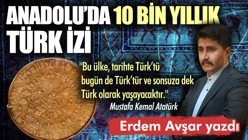 Anadolu’da 10 bin yıllık Türk izi